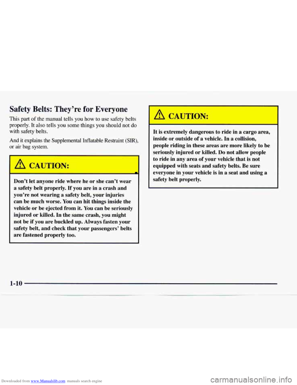 CHEVROLET EXPRESS 1997 1.G Owners Manual Downloaded from www.Manualslib.com manuals search engine Safety Belts: They’re for Everyone 
This part of the manual tells  you how to use safety  belts 
properly.  It also tells  you some things  y
