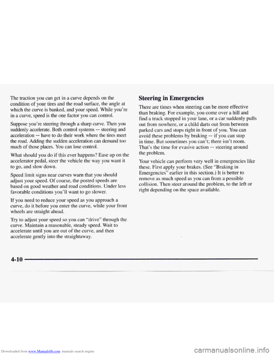 CHEVROLET EXPRESS 1997 1.G Owners Manual Downloaded from www.Manualslib.com manuals search engine The traction you can get in a curve depends on the
condition of your tires and the road surface, the angle at
which the curve is ba CHEVROLET EXPRESS 1997 1.G Owners Manual Downloaded from www.Manualslib.com manuals search engine The traction you can get in a curve depends on the
condition of your tires and the road surface, the angle at
which the curve is ba