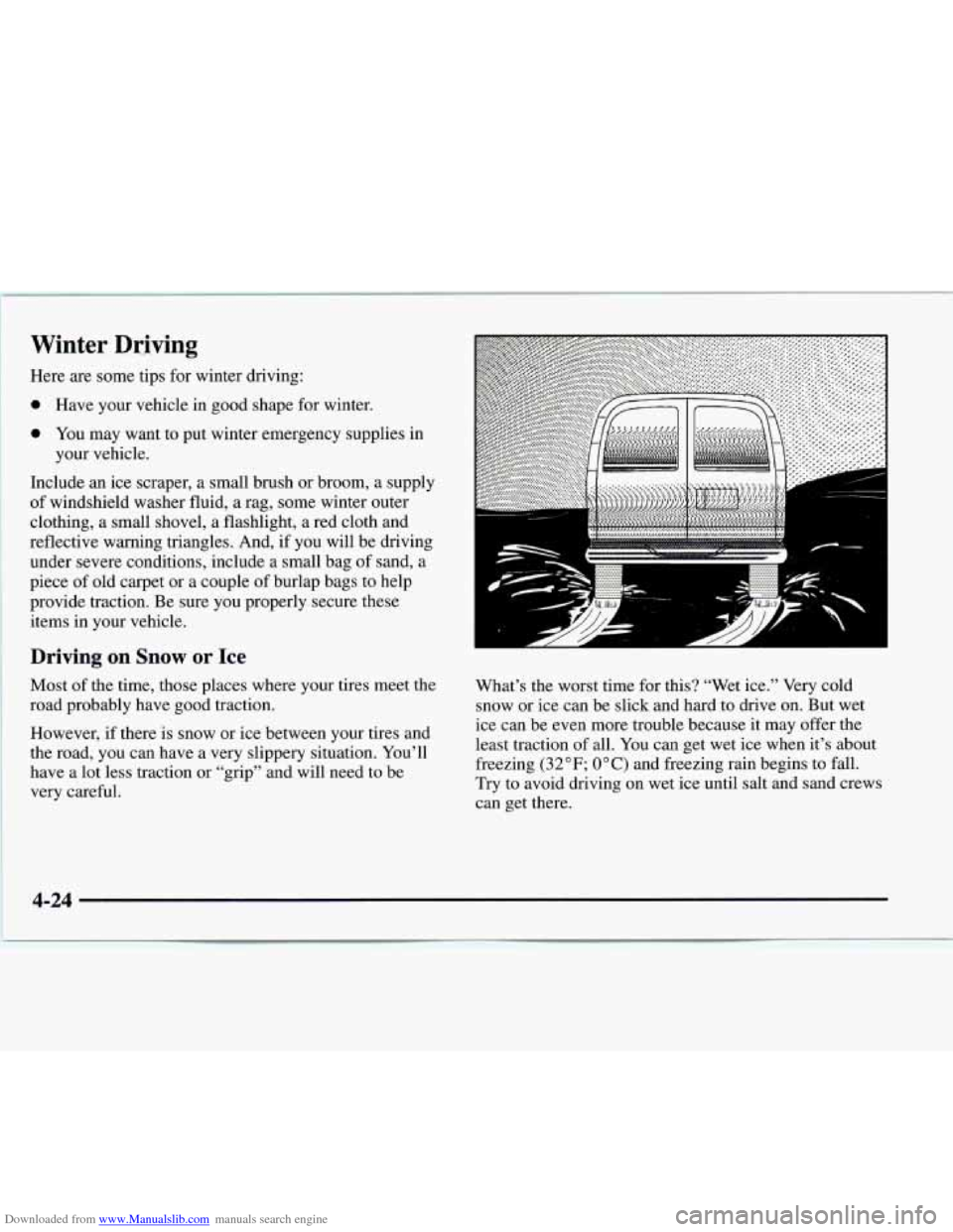 CHEVROLET EXPRESS 1997 1.G Owners Manual Downloaded from www.Manualslib.com manuals search engine Winter Dri-ving
Here are some tips for winter driving:
0 Have your vehicle in good shape for winter.
0 You may want to put winter emerge CHEVROLET EXPRESS 1997 1.G Owners Manual Downloaded from www.Manualslib.com manuals search engine Winter Dri-ving
Here are some tips for winter driving:
0 Have your vehicle in good shape for winter.
0 You may want to put winter emerge