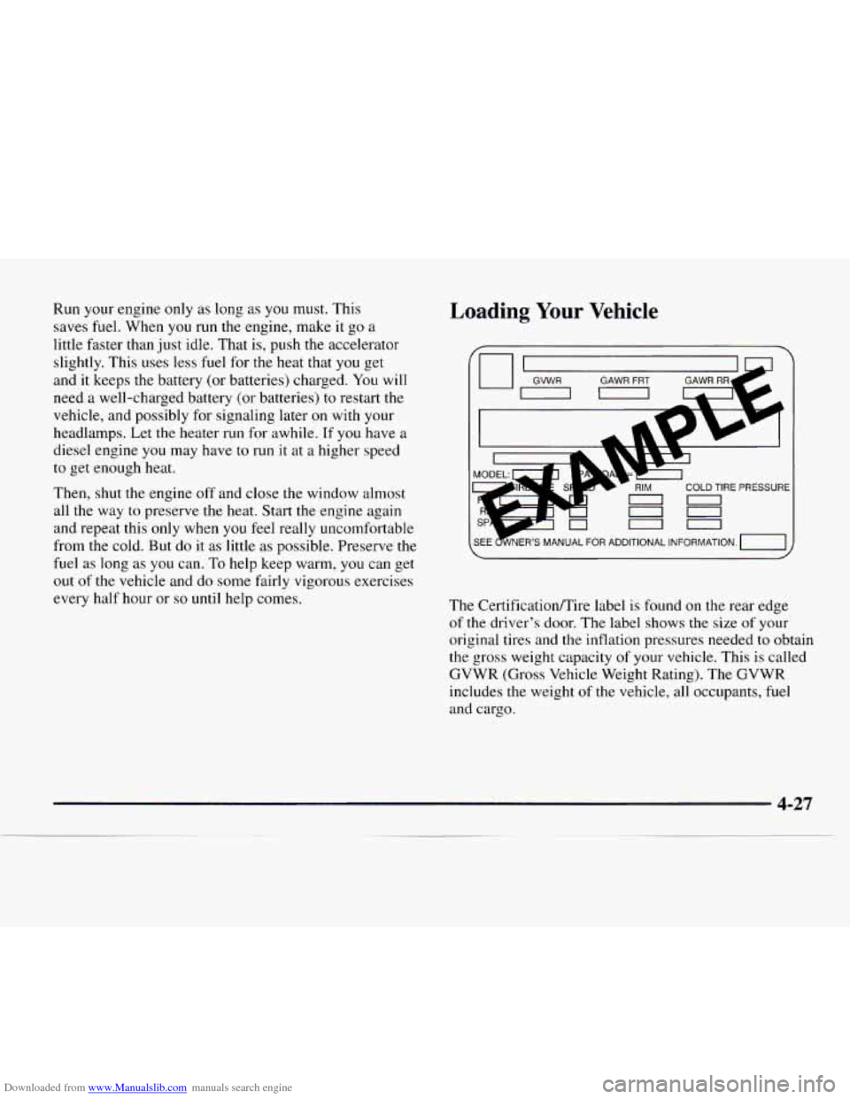 CHEVROLET EXPRESS 1997 1.G Owners Manual Downloaded from www.Manualslib.com manuals search engine Run your engine  only  as long as you must.  This 
saves  fuel.  When 
you run the engine,  make it go a 
little  faster  than just  idle.  Tha