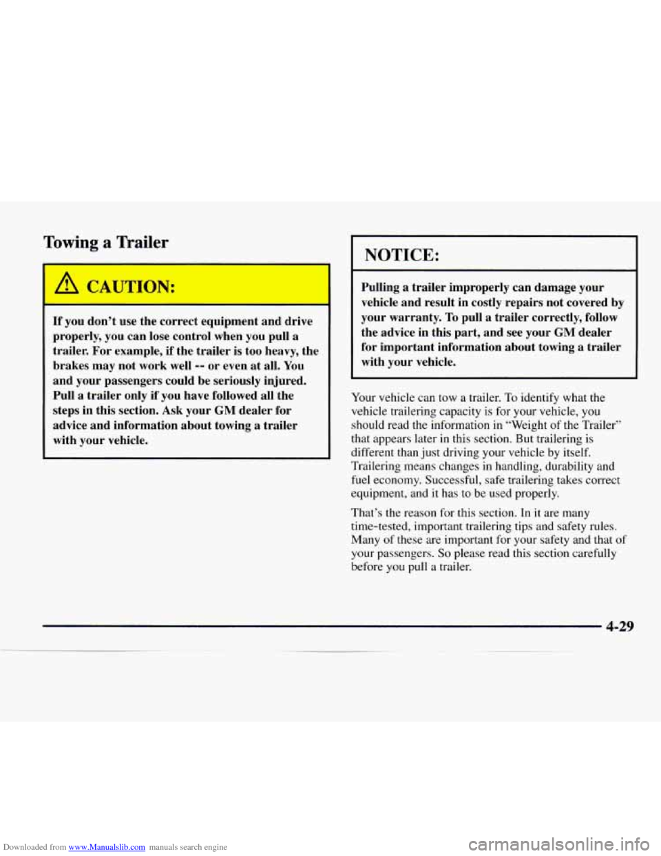 CHEVROLET EXPRESS 1997 1.G Owners Manual Downloaded from www.Manualslib.com manuals search engine Towing a Trailer
A CAUTION:
If you don’t use the correct equipment and drive
properly, you can lose control when you pull
a
tr CHEVROLET EXPRESS 1997 1.G Owners Manual Downloaded from www.Manualslib.com manuals search engine Towing a Trailer
A CAUTION:
If you don’t use the correct equipment and drive
properly, you can lose control when you pull
a
tr