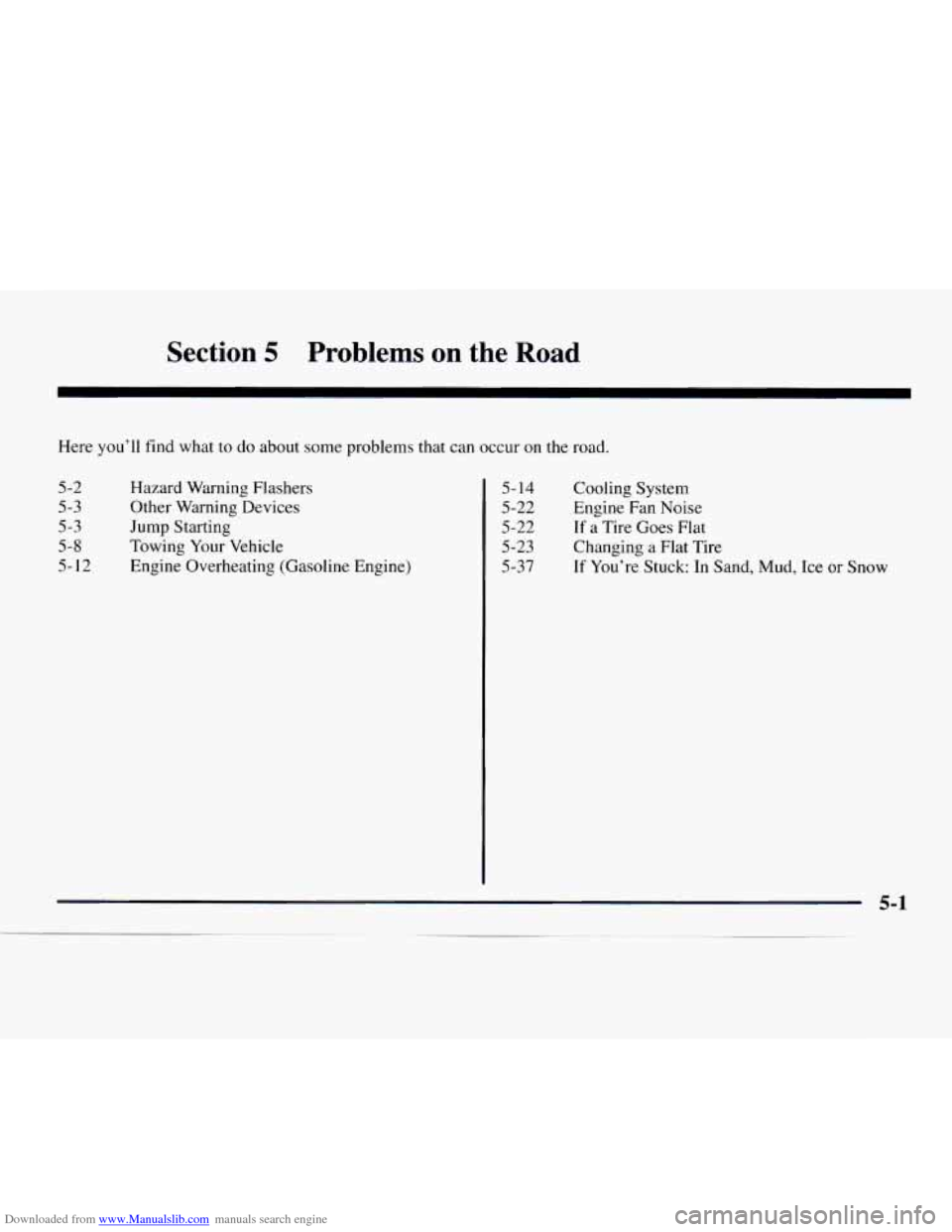 CHEVROLET EXPRESS 1997 1.G Owners Manual Downloaded from www.Manualslib.com manuals search engine Section 5 Problems on the Road 
Here you’ll find what to do about  some  problems  that  can 
5-2 
5-3 
5-3 
5-8 
5-  12  Hazard 
Warning  Fl