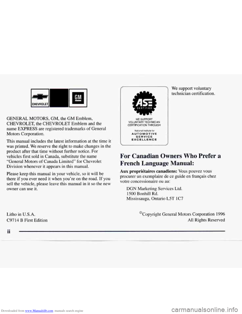 CHEVROLET EXPRESS 1997 1.G Owners Manual Downloaded from www.Manualslib.com manuals search engine -.Iu I
CHEVROLET
GENERAL MOTORS, GM, the GM Emblem,
CHEVROLET, the CHEVROLET Emblem and the
name EXPRESS
are register. -. .- ... demarks CHEVROLET EXPRESS 1997 1.G Owners Manual Downloaded from www.Manualslib.com manuals search engine -.Iu I
CHEVROLET
GENERAL MOTORS, GM, the GM Emblem,
CHEVROLET, the CHEVROLET Emblem and the
name EXPRESS
are register. -. .- ... demarks