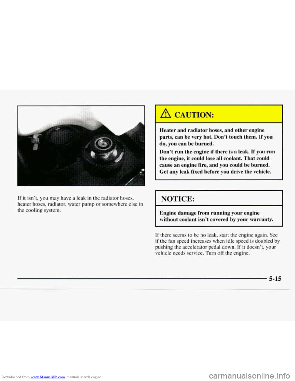 CHEVROLET EXPRESS 1997 1.G Owners Manual Downloaded from www.Manualslib.com manuals search engine If it isn’t,  you  may  have a  leak  in  the  radiator  hoses, 
heater  hoses, radiator, water pump  or somewhere  else 
in 
the cooling  sy