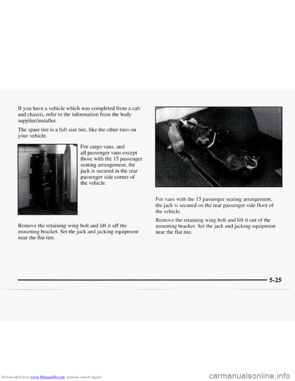 CHEVROLET EXPRESS 1997 1.G Owners Manual Downloaded from www.Manualslib.com manuals search engine If you have a vehicle which was completed from a cab 
and  chassis,  refer to the information from 
the body 
supplierhstaller. 
The  spare 
ti