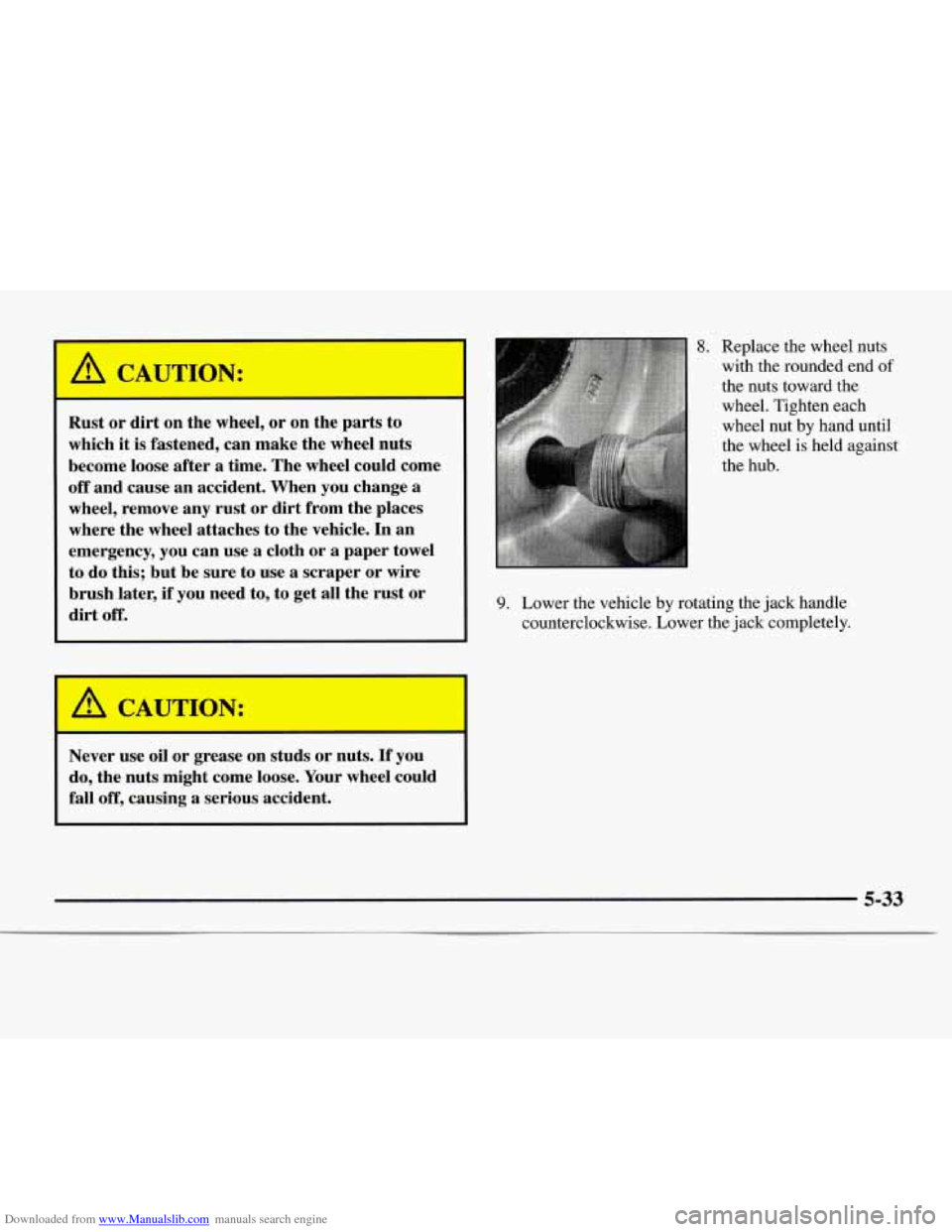 CHEVROLET EXPRESS 1997 1.G Owners Manual Downloaded from www.Manualslib.com manuals search engine A CAUTION: 
Rust or dirt on the  wheel, or on  the  parts to 
which it is fastened,  can  make  the  wheel nuts 
become  loose  after 
a time. 