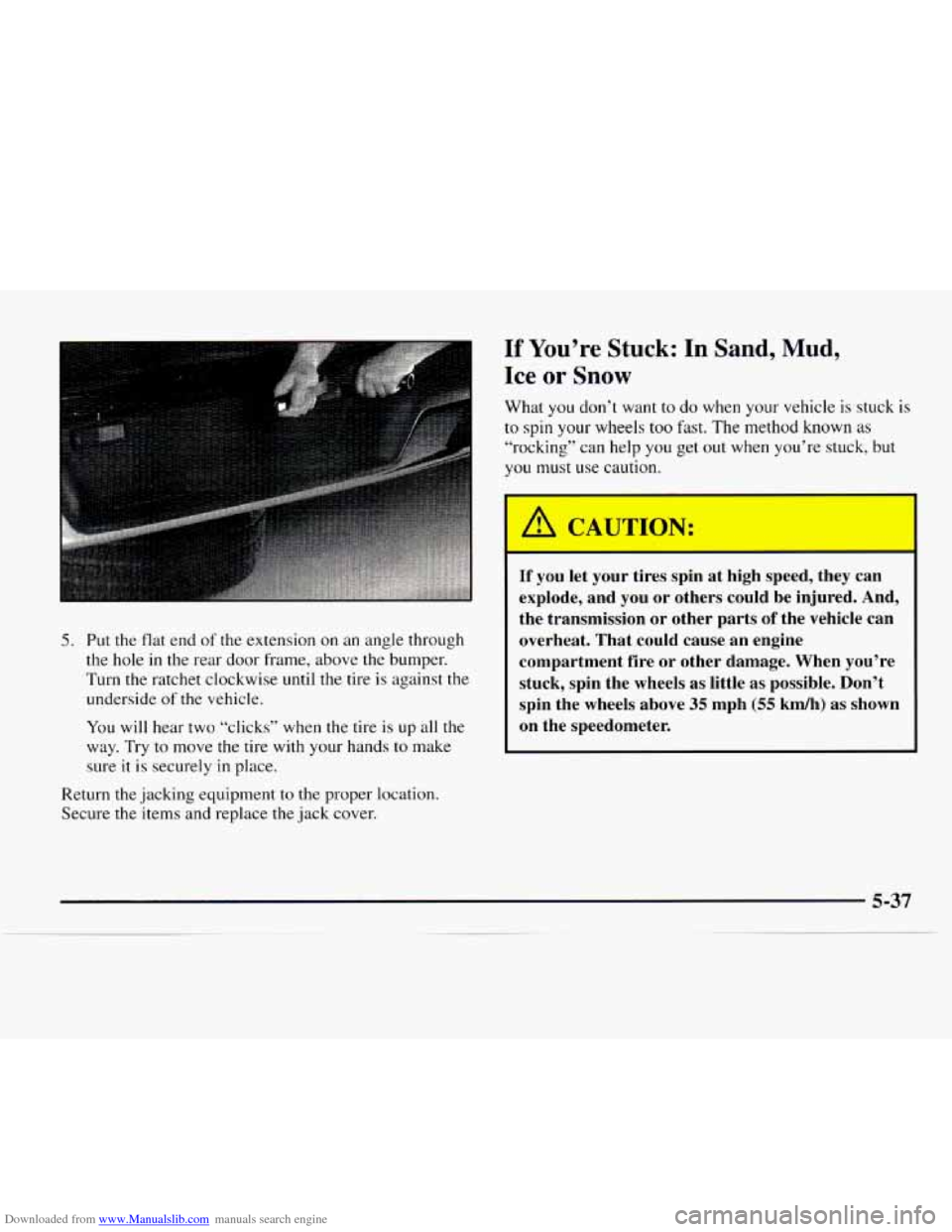 CHEVROLET EXPRESS 1997 1.G Owners Manual Downloaded from www.Manualslib.com manuals search engine 5. Put the flat end of the extension on an angle through
the hole in the rear door frame, above the bumper.
Turn the ratchet clockwise u CHEVROLET EXPRESS 1997 1.G Owners Manual Downloaded from www.Manualslib.com manuals search engine 5. Put the flat end of the extension on an angle through
the hole in the rear door frame, above the bumper.
Turn the ratchet clockwise u