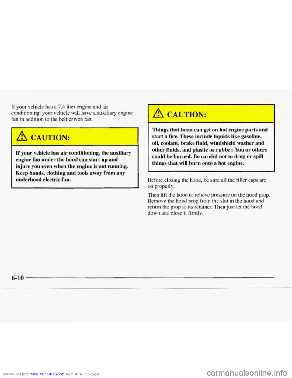 CHEVROLET EXPRESS 1997 1.G Owners Manual Downloaded from www.Manualslib.com manuals search engine If your vehicle has a 7.4 liter engine and air
conditioning, your vehicle will have
a auxiliary engine
fan in addition to the belt driv CHEVROLET EXPRESS 1997 1.G Owners Manual Downloaded from www.Manualslib.com manuals search engine If your vehicle has a 7.4 liter engine and air
conditioning, your vehicle will have
a auxiliary engine
fan in addition to the belt driv