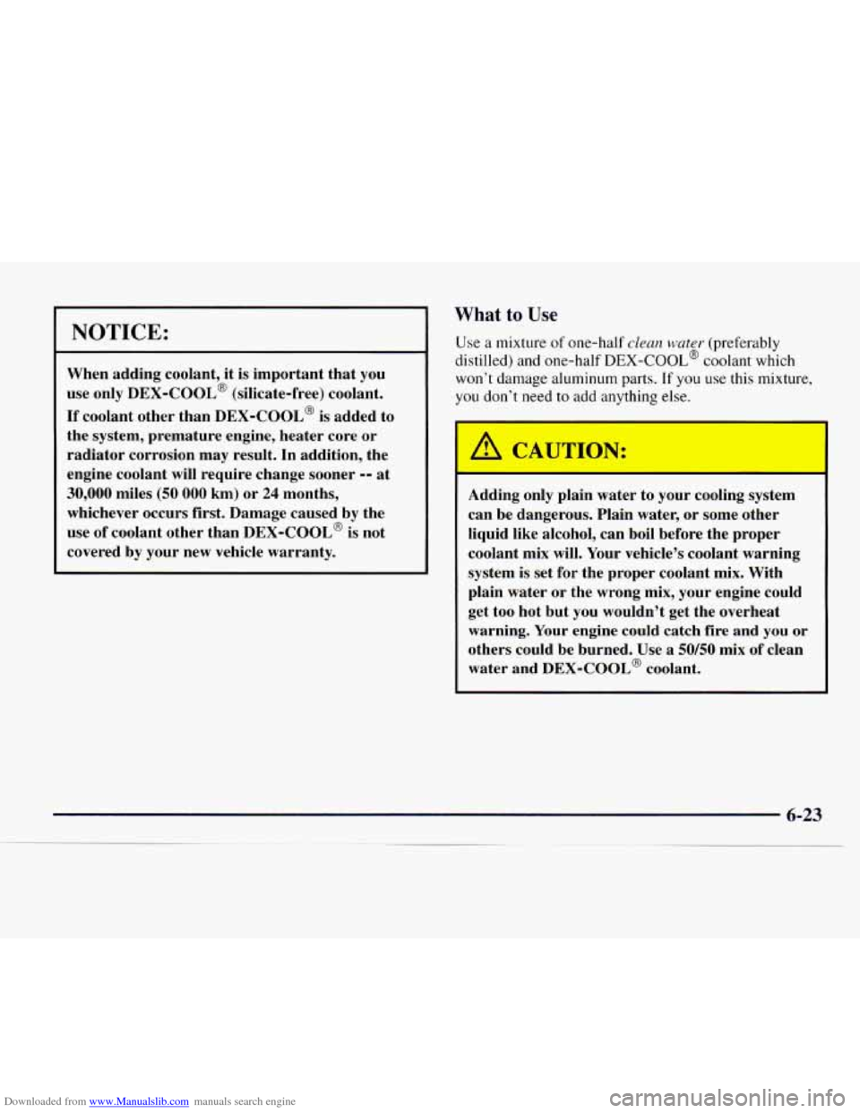 CHEVROLET EXPRESS 1997 1.G Owners Manual Downloaded from www.Manualslib.com manuals search engine NOTICE:
When adding coolant, it is important that you
use only
DEX-COOL@ (silicate-free) coolant.
If coolant other than DEX-COOL@ CHEVROLET EXPRESS 1997 1.G Owners Manual Downloaded from www.Manualslib.com manuals search engine NOTICE:
When adding coolant, it is important that you
use only
DEX-COOL@ (silicate-free) coolant.
If coolant other than DEX-COOL@