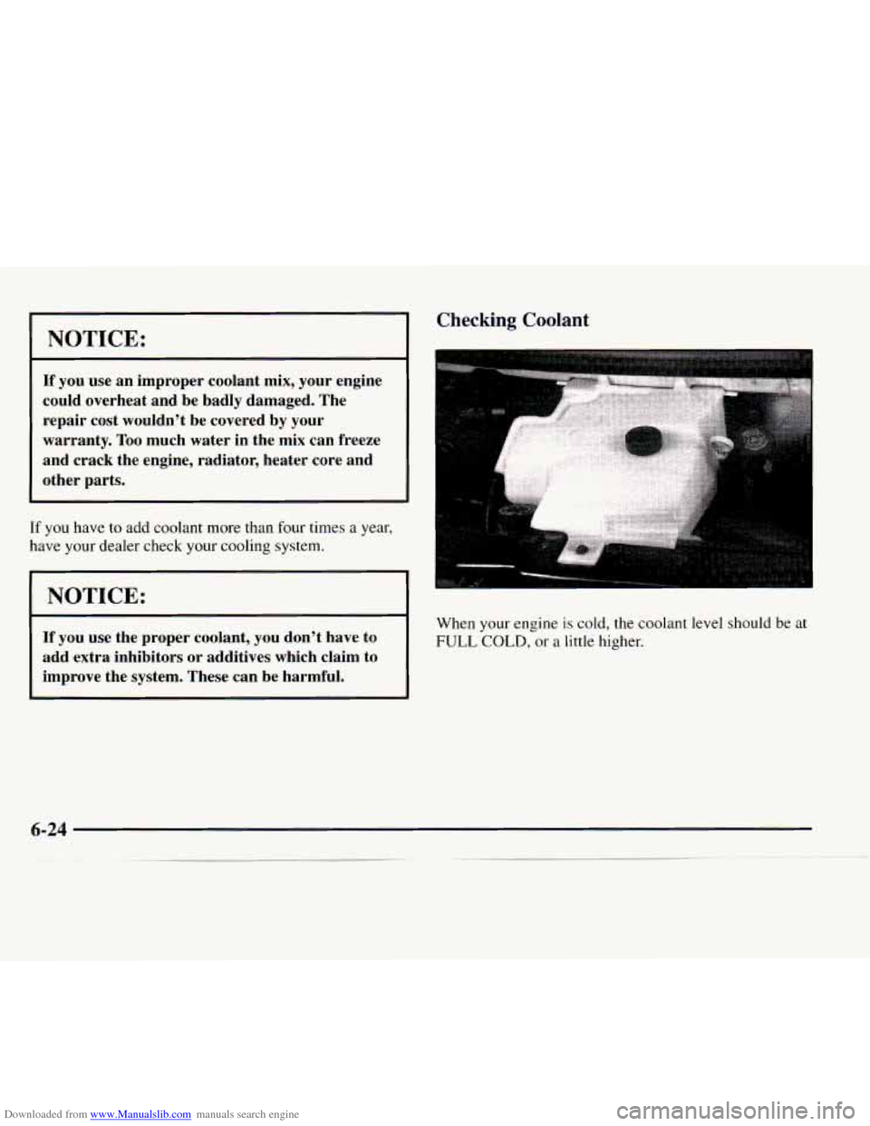 CHEVROLET EXPRESS 1997 1.G Owners Manual Downloaded from www.Manualslib.com manuals search engine NOTICE: 
If you use an improper  coolant mix, your engine 
could overheat  and be badly damaged. The 
repair  cost  wouldn’t  be  covered by 