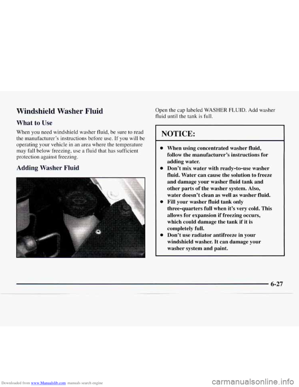 CHEVROLET EXPRESS 1997 1.G Owners Manual Downloaded from www.Manualslib.com manuals search engine Windshield  Washer  Fluid 
What  to Use 
When you need windshield washer  fluid, be sure to read 
the manufacturer’s instructions before use.