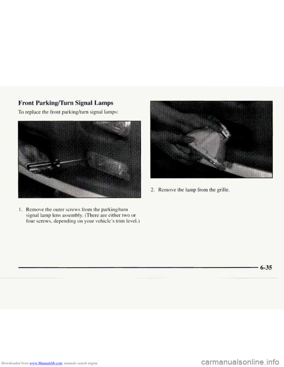 CHEVROLET EXPRESS 1997 1.G Owners Manual Downloaded from www.Manualslib.com manuals search engine Front  ParkinglTurn  Signal Lamps 
To replace the front parkinghurn  signal  lamps: 
I 
2. Remove the lamp from the grille. 
1. Remove the oute