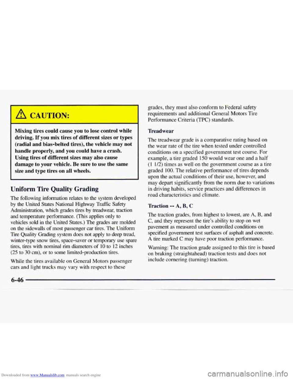 CHEVROLET EXPRESS 1997 1.G Owners Manual Downloaded from www.Manualslib.com manuals search engine Mixing  tires  could  cause  you to lose  control  while 
driving. 
If you  mix  tires of different  sizes  or types 
(radial  and  bias-belted