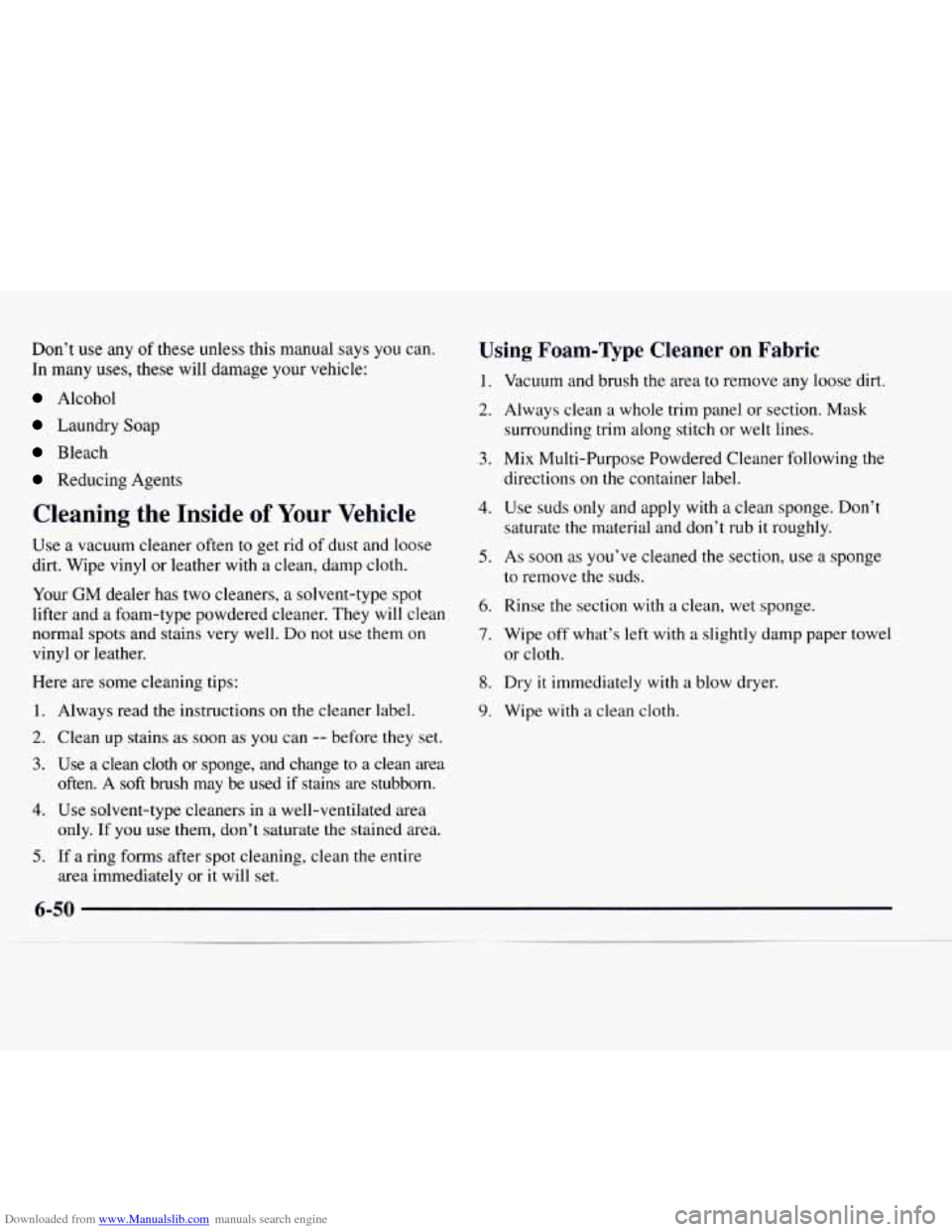 CHEVROLET EXPRESS 1997 1.G Owners Manual Downloaded from www.Manualslib.com manuals search engine Don’t use any of these unless  this manual  says you can. 
In  many uses, these will damage your vehicle: 
Alcohol 
Laundry  Soap 
Bleach 
Re