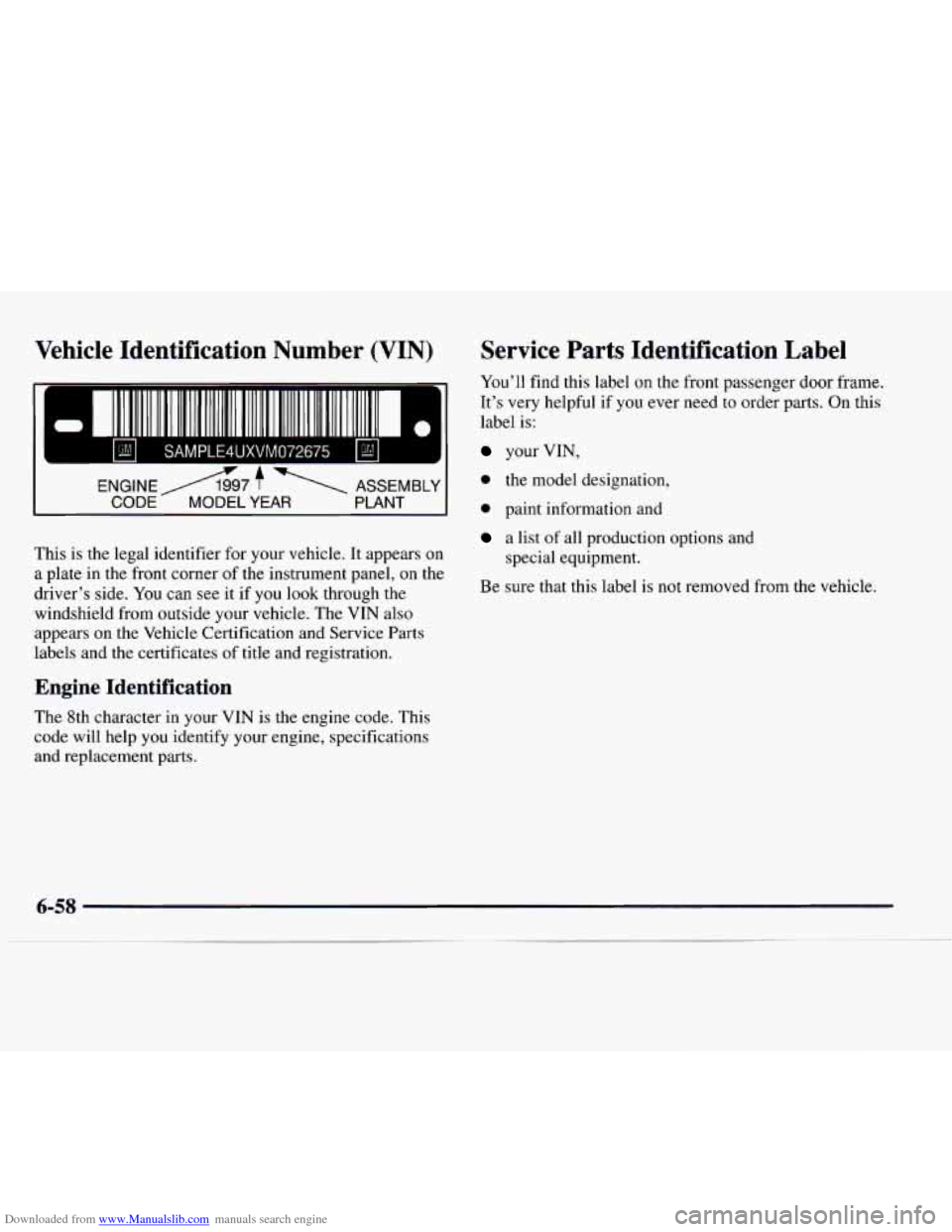 CHEVROLET EXPRESS 1997 1.G Owners Manual Downloaded from www.Manualslib.com manuals search engine Vehicle Identification Number (VIN)
1
I II 11111.11 1.11 111 111111 II. 1111111I 111111111111 111111111 II
SAMPLE4UXVM072675 bl
ENGlNEA CHEVROLET EXPRESS 1997 1.G Owners Manual Downloaded from www.Manualslib.com manuals search engine Vehicle Identification Number (VIN)
1
I II 11111.11 1.11 111 111111 II. 1111111I 111111111111 111111111 II
SAMPLE4UXVM072675 bl
ENGlNEA