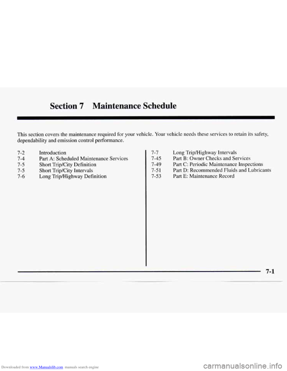 CHEVROLET EXPRESS 1997 1.G Owners Manual Downloaded from www.Manualslib.com manuals search engine Section 7 Maintenance  Schedule 
This  section  covers the maintenance  required  for your vehicle.  Your vehicle  needs these  services to ret