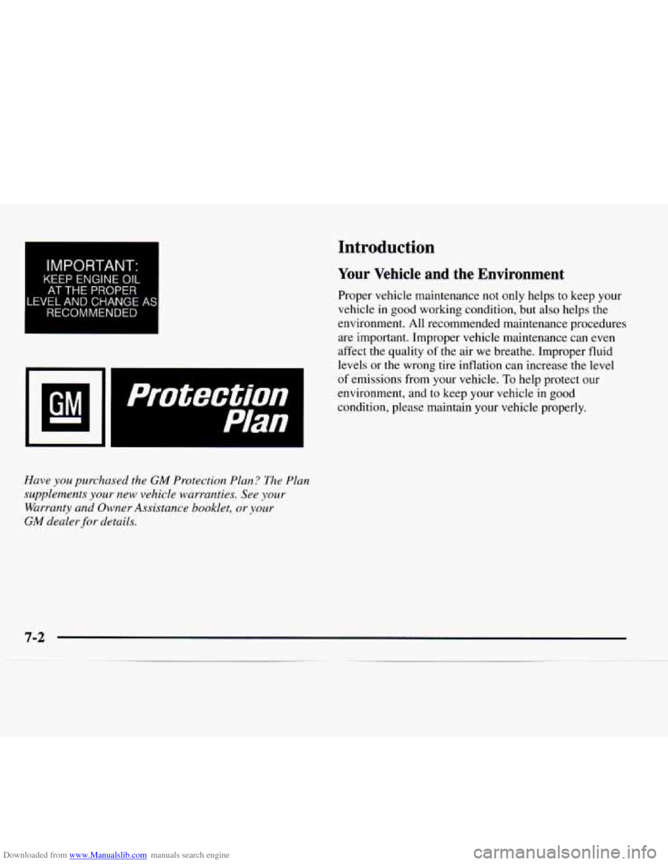 CHEVROLET EXPRESS 1997 1.G Owners Manual Downloaded from www.Manualslib.com manuals search engine IMPORTANT- 
KEEP  ENGINE OIL 
AT THE PROPER 
LEVEL AND CHANGE  AS 
RECOMMENDED 
I 
Protection 
Plan 
Have you purchased  the GM Protection Plan