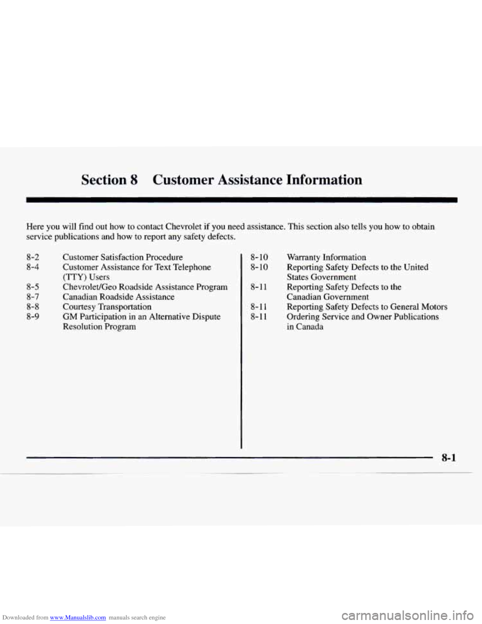 CHEVROLET EXPRESS 1997 1.G Owners Manual Downloaded from www.Manualslib.com manuals search engine Section 8 Customer  Assistance  Information 
Here  you  will  find  out  how to  contact  Chevrolet  if  you  need  assistance.  This  section 