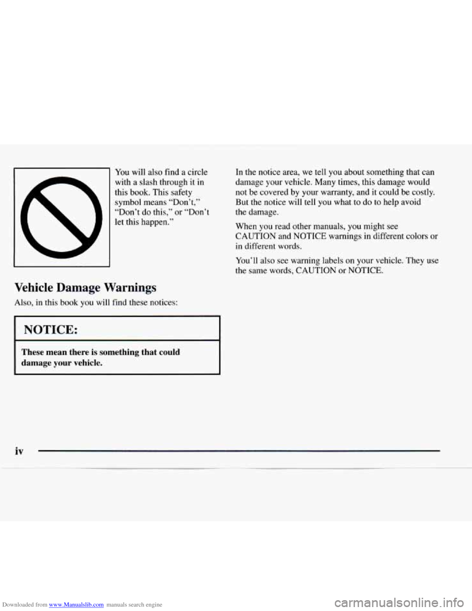 CHEVROLET EXPRESS 1997 1.G Owners Manual Downloaded from www.Manualslib.com manuals search engine You will also  find  a circle 
with a slash through it  in 
this book.  This safety 
symbol means “Don’t,” 
“Don’t  do this,”  or 