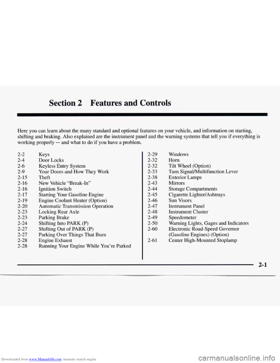CHEVROLET EXPRESS 1997 1.G Owners Manual Downloaded from www.Manualslib.com manuals search engine Section 2 Features and Controls
Here you can learn about the many standard and optional features on your vehicle, and information on star CHEVROLET EXPRESS 1997 1.G Owners Manual Downloaded from www.Manualslib.com manuals search engine Section 2 Features and Controls
Here you can learn about the many standard and optional features on your vehicle, and information on star