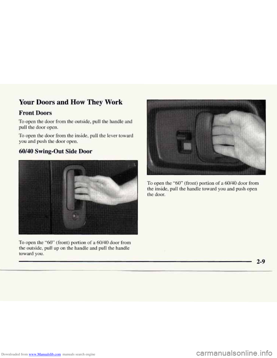 CHEVROLET EXPRESS 1997 1.G Owners Manual Downloaded from www.Manualslib.com manuals search engine Your Doors and How They Work 
Front  Doors 
To open the door from the  outside,  pull the handle  and 
pull  the door  open. 
To open  the door