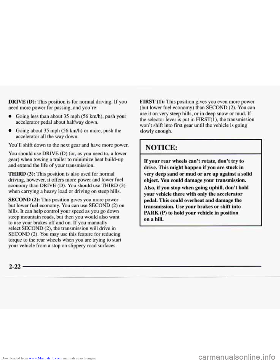 CHEVROLET EXPRESS 1997 1.G Owners Manual Downloaded from www.Manualslib.com manuals search engine DRIVE (D): This position is for normal driving. If you
need more power for passing, and you’re:
Going less than about 35 mph (56 km CHEVROLET EXPRESS 1997 1.G Owners Manual Downloaded from www.Manualslib.com manuals search engine DRIVE (D): This position is for normal driving. If you
need more power for passing, and you’re:
Going less than about 35 mph (56 km