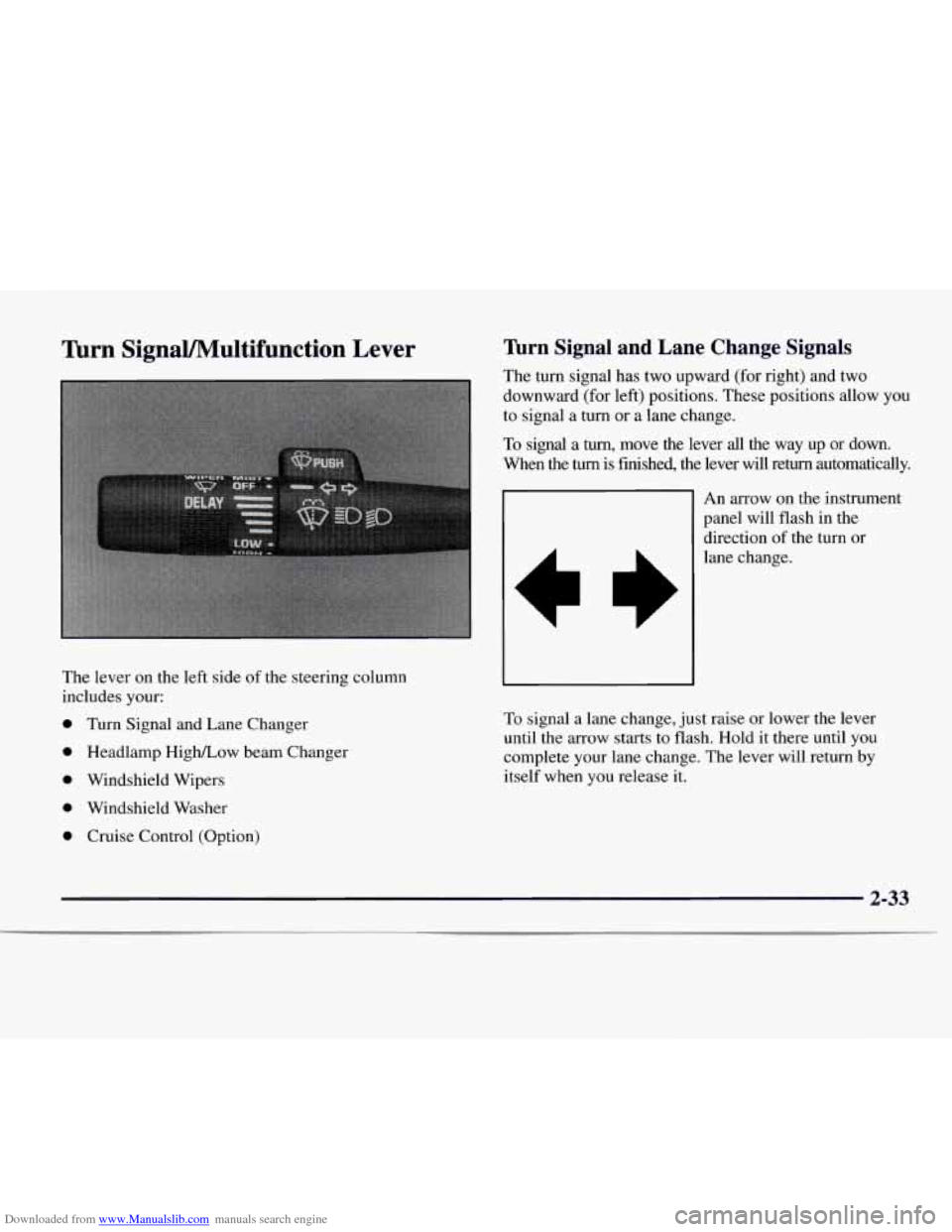 CHEVROLET EXPRESS 1997 1.G Owners Manual Downloaded from www.Manualslib.com manuals search engine Tbrn  SignaVMultifunction Lever 
The lever on the left side  of the steering column 
includes  your: 
0 Turn Signal and Lane Changer 
0 Headlam