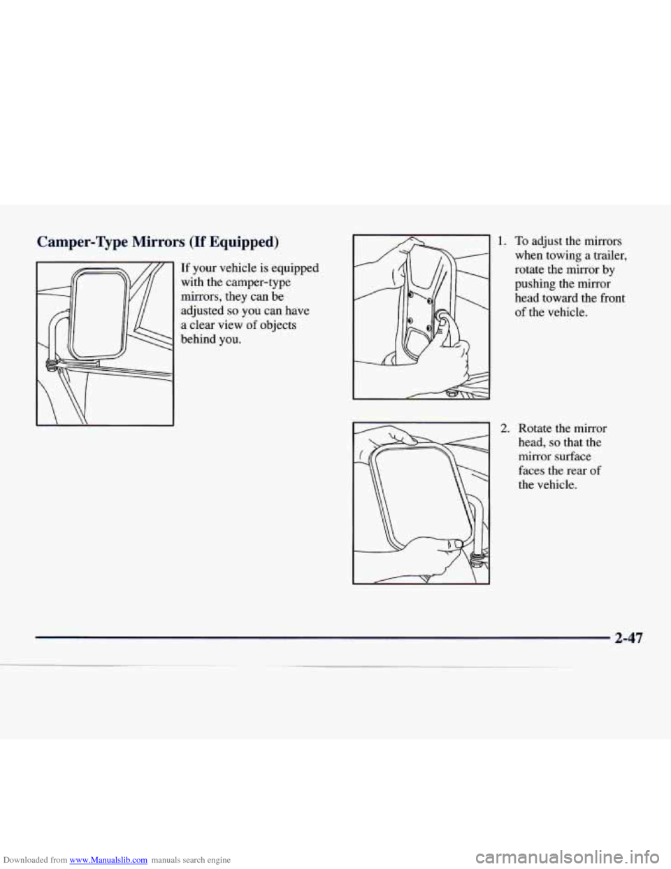 CHEVROLET EXPRESS 1998 1.G Owners Manual Downloaded from www.Manualslib.com manuals search engine Camper-’l[r--- ~ Mirrors (If Equipped) 
If your vehicle is equipped 
with  the camper-type 
mirrors,  they  can  be 
adjusted 
so you  can  h