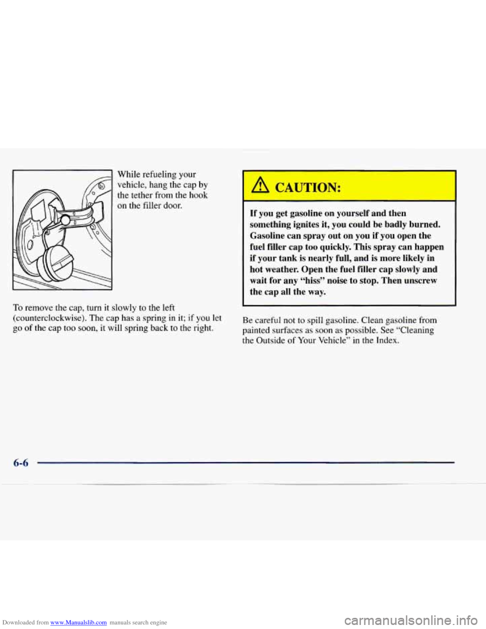 CHEVROLET EXPRESS 1998 1.G Owners Manual Downloaded from www.Manualslib.com manuals search engine While refueling your 
vehicle,  hang  the  cap by 
the tether from the hook 
on  the  filler  door. 
To remove  the  cap, turn it slowly  to th