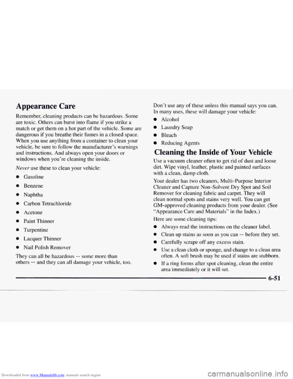 CHEVROLET EXPRESS 1998 1.G Owners Manual Downloaded from www.Manualslib.com manuals search engine Appearance Care
Remember, cleaning products can be hazardous. Some
are toxic. Others can burst into flame
if you strike a
match or CHEVROLET EXPRESS 1998 1.G Owners Manual Downloaded from www.Manualslib.com manuals search engine Appearance Care
Remember, cleaning products can be hazardous. Some
are toxic. Others can burst into flame
if you strike a
match or