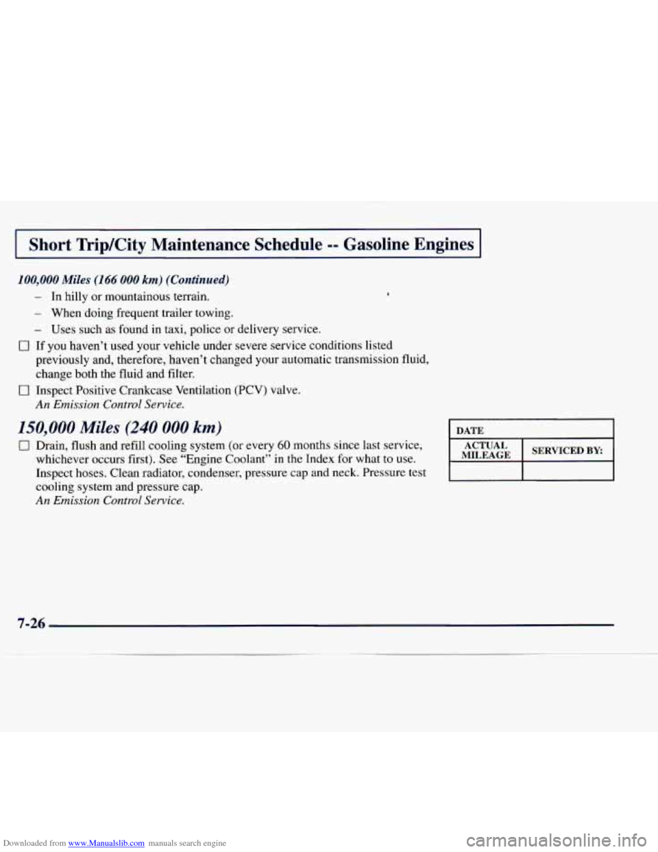 CHEVROLET EXPRESS 1998 1.G Owners Manual Downloaded from www.Manualslib.com manuals search engine I Short  TripKity  Maintenance  Schedule -- Gasoline  Engines 1 
100,000 Miles (166 000 km) (Continued) 
- In  hilly or mountainous  terrain. 
