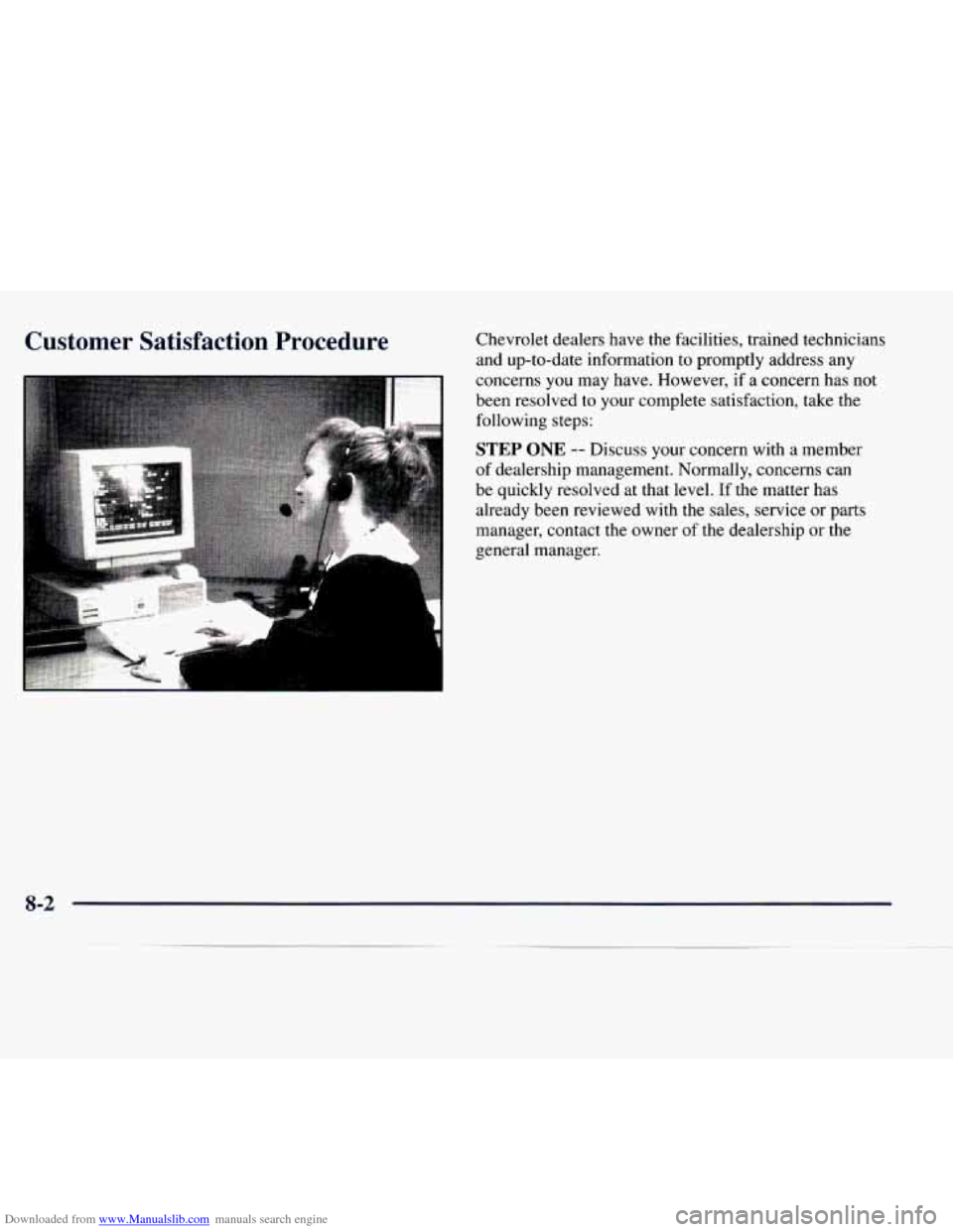 CHEVROLET EXPRESS 1998 1.G Owners Manual Downloaded from www.Manualslib.com manuals search engine Customer  Satisfaction  Procedure 
A 
Chevrolet dealers have  the  facilities,  trained  technicians 
and  up-to-date  information  to promptly