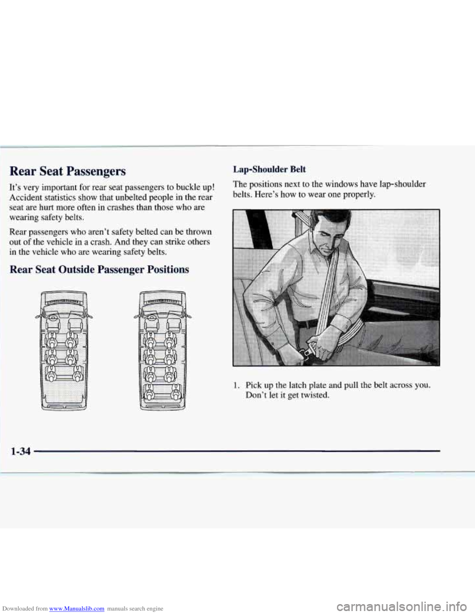 CHEVROLET EXPRESS 1998 1.G Owners Manual Downloaded from www.Manualslib.com manuals search engine Rear  Seat  Passengers 
It’s  very important for rear seat passengers to buckle up! 
Accident statistics  show that unbelted people in the re