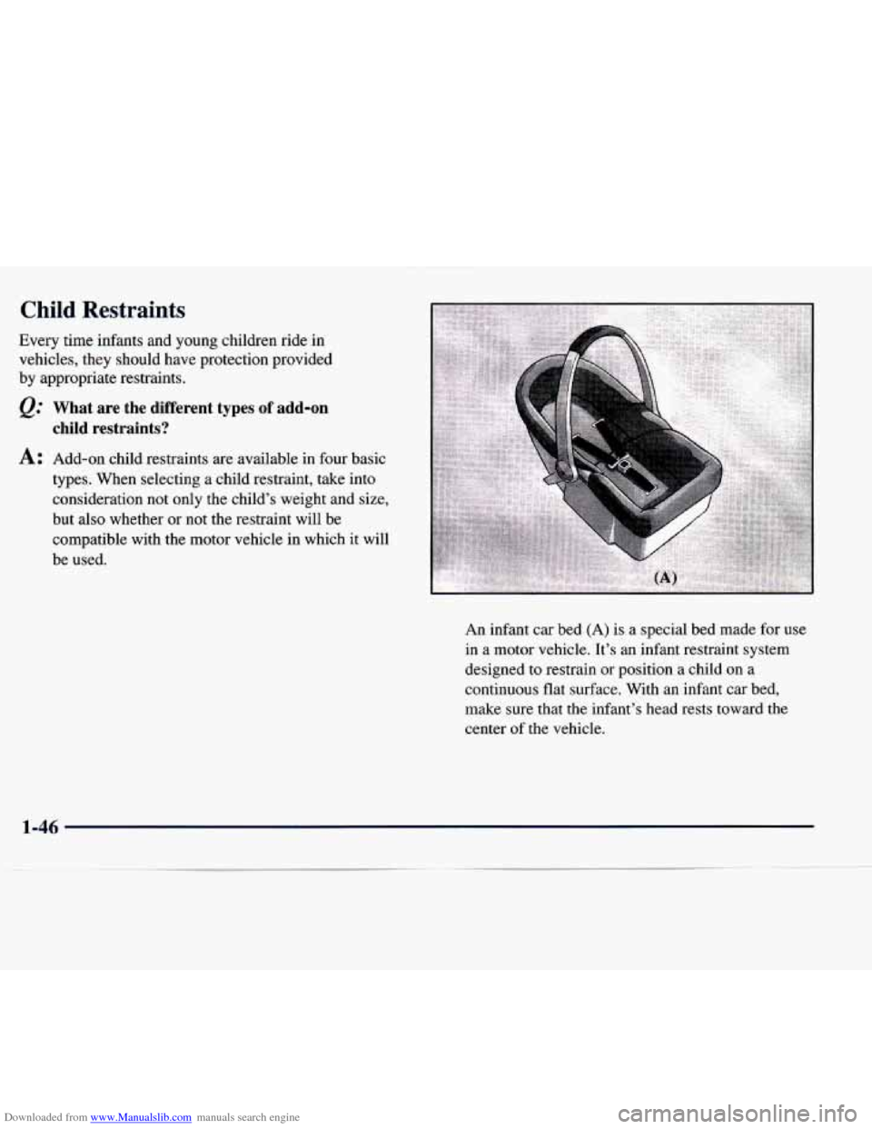 CHEVROLET EXPRESS 1998 1.G Owners Manual Downloaded from www.Manualslib.com manuals search engine Child Restraints 
Every time infants and  young  children  ride  in 
vehicles,  they  should  have  protection  provided 
by  appropriate restr