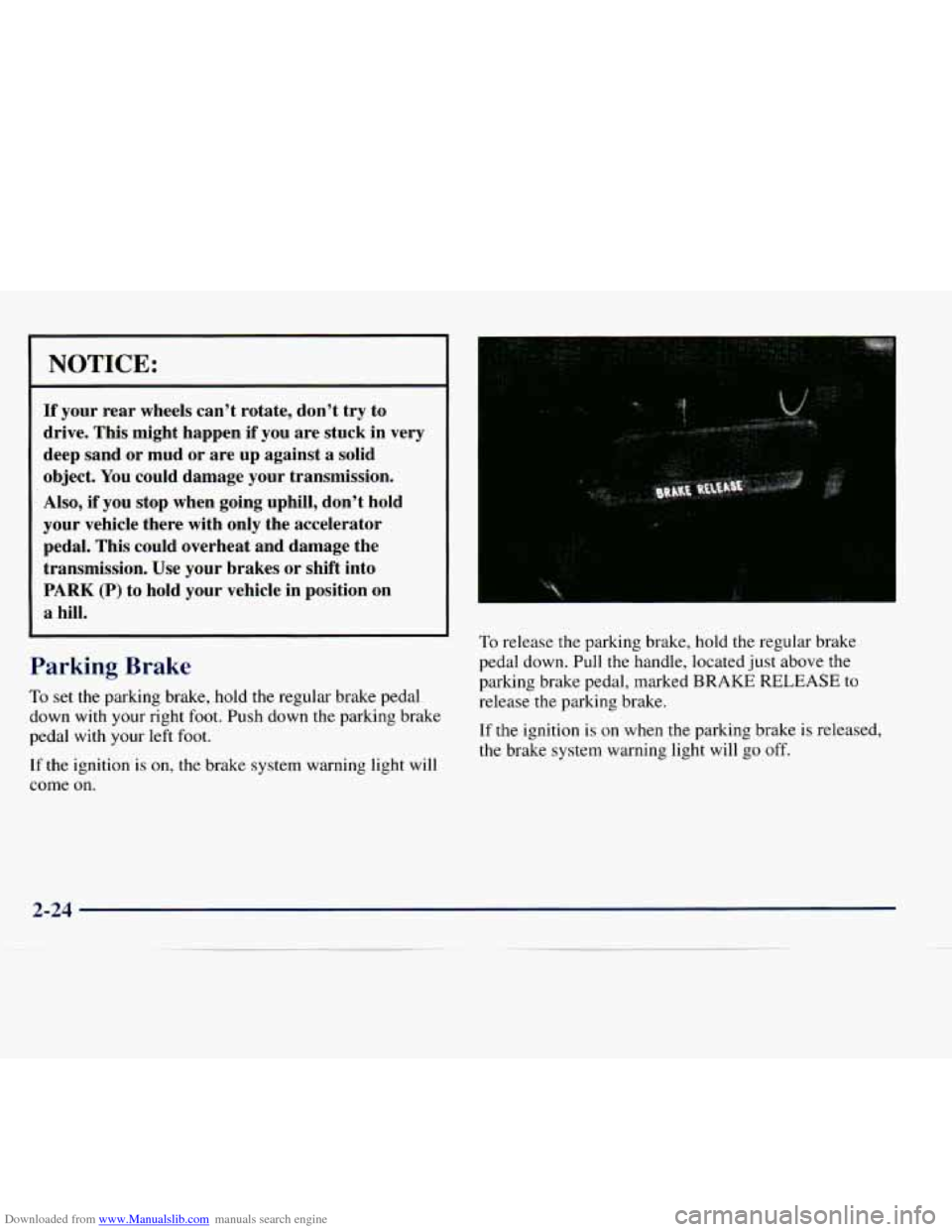 CHEVROLET EXPRESS 1998 1.G Owners Manual Downloaded from www.Manualslib.com manuals search engine NOTICE: 
If your  rear wheels can’t  rotate,  don’t  try  to 
drive.  This  might  happen  if you  are  stuck  in  very 
deep  sand  or  mu