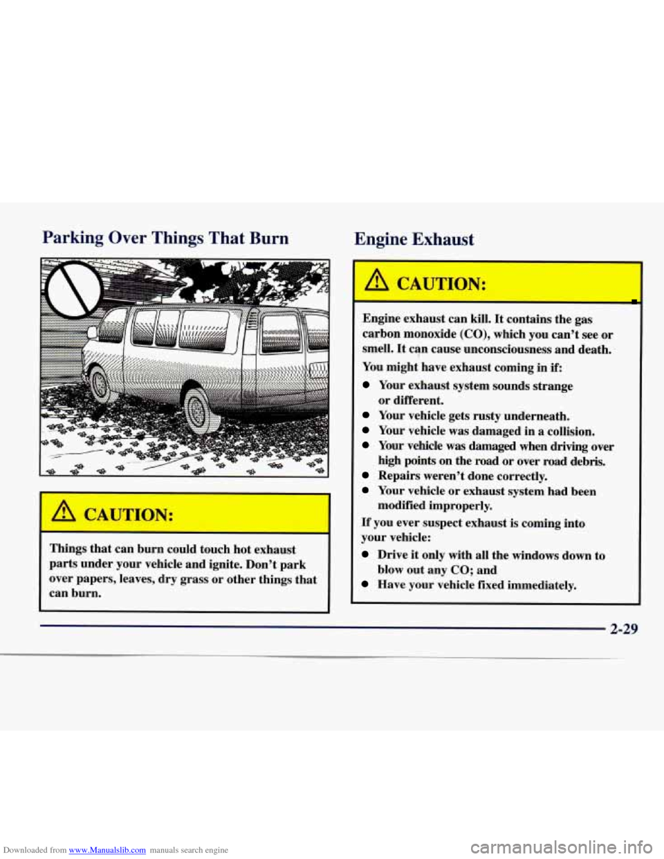 CHEVROLET EXPRESS 1998 1.G Owners Manual Downloaded from www.Manualslib.com manuals search engine Parking er Things That Bu--I 
1 
Engine  Exhaust 
Things  that  can  burn  could  touch  hot  exhaust 
parts  under  your  vehicle and ignite. 