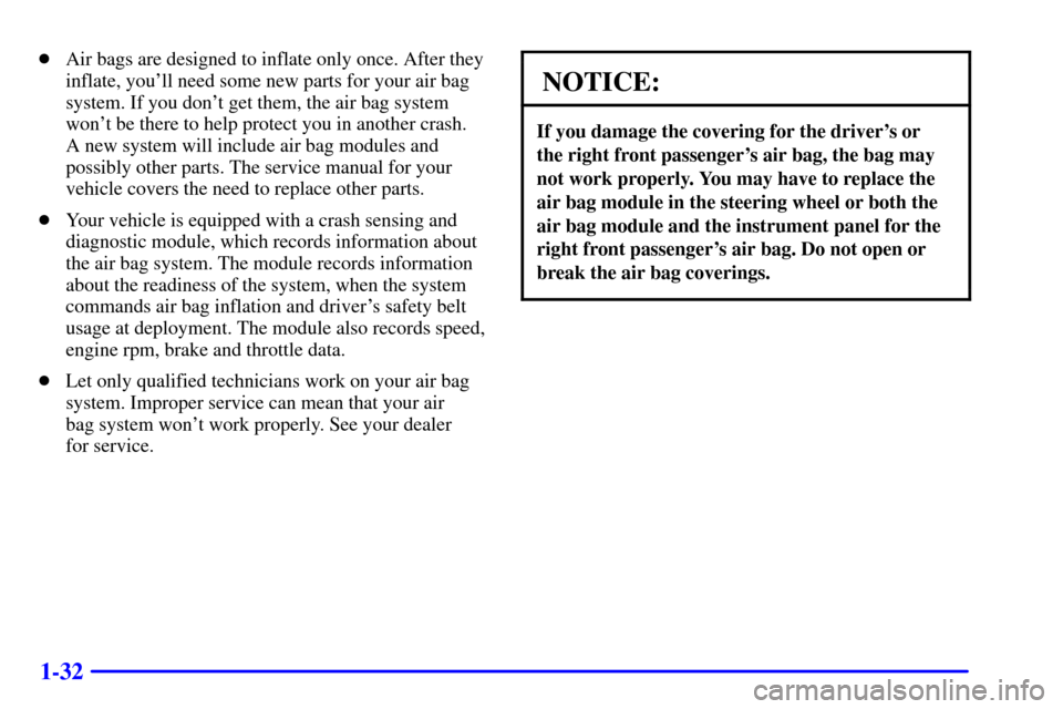 CHEVROLET EXPRESS CARGO VAN 2002 1.G Owners Manual 1-32
Air bags are designed to inflate only once. After they
inflate, youll need some new parts for your air bag
system. If you dont get them, the air bag system
wont be there to help protect you i CHEVROLET EXPRESS CARGO VAN 2002 1.G Owners Manual 1-32
Air bags are designed to inflate only once. After they
inflate, youll need some new parts for your air bag
system. If you dont get them, the air bag system
wont be there to help protect you i
