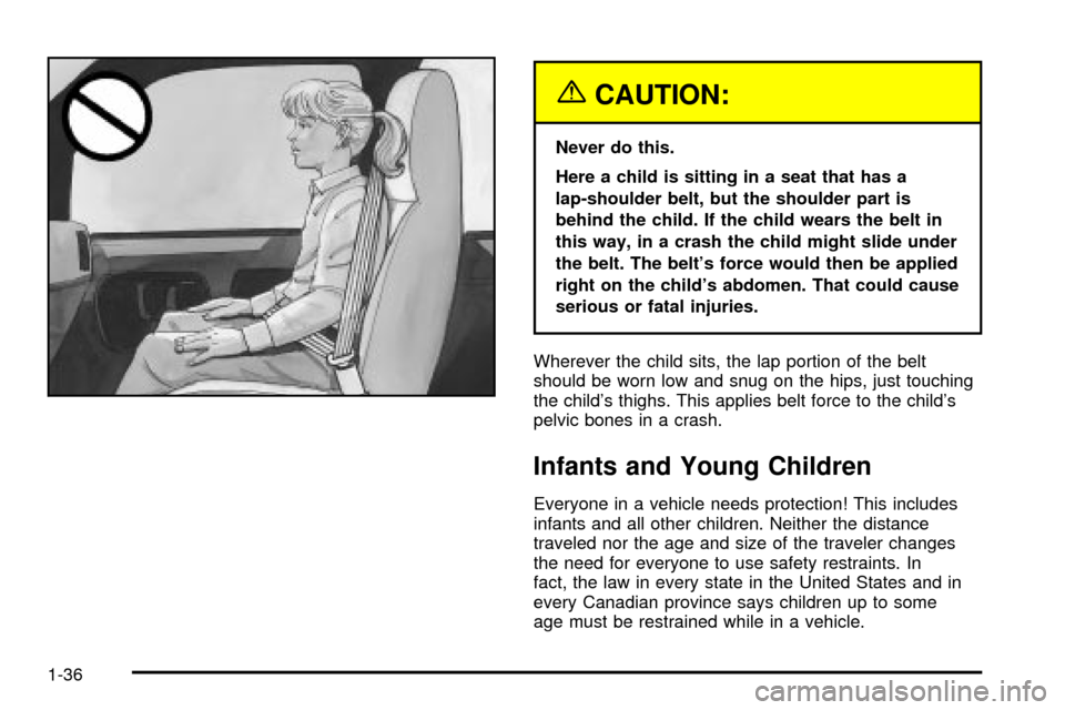 CHEVROLET EXPRESS CARGO VAN 2003 1.G Owners Manual {CAUTION:
Never do this.
Here a child is sitting in a seat that has a
lap-shoulder belt, but the shoulder part is
behind the child. If the child wears the belt in
this way, in a crash the child might 