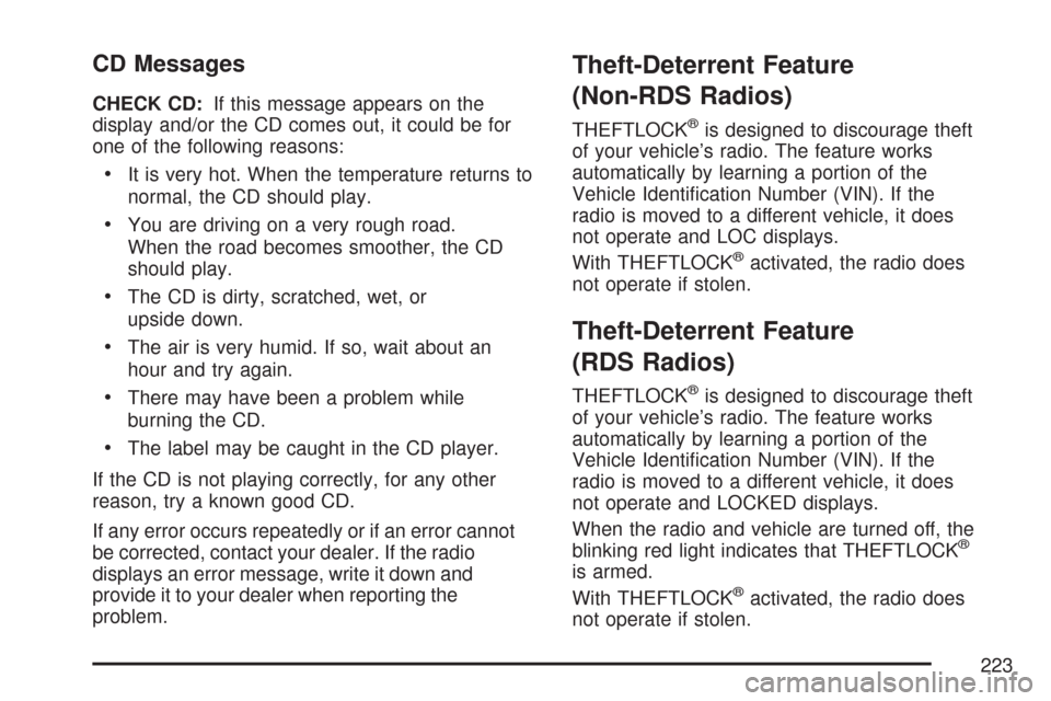 CHEVROLET EXPRESS CARGO VAN 2007 1.G Owners Manual CD Messages
CHECK CD:If this message appears on the
display and/or the CD comes out, it could be for
one of the following reasons:
•It is very hot. When the temperature returns to
normal, the CD sho