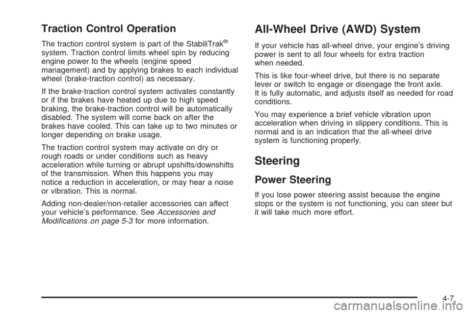 CHEVROLET EXPRESS CARGO VAN 2008 1.G Owners Manual Traction Control Operation
The traction control system is part of the StabiliTrak®
system. Traction control limits wheel spin by reducing
engine power to the wheels (engine speed
management) and by a