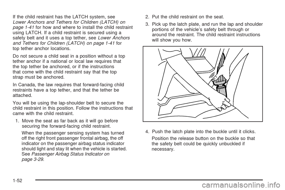 CHEVROLET EXPRESS CARGO VAN 2009 1.G Owners Manual If the child restraint has the LATCH system, see
Lower Anchors and Tethers for Children (LATCH) on
page 1-41for how and where to install the child restraint
using LATCH. If a child restraint is secure CHEVROLET EXPRESS CARGO VAN 2009 1.G Owners Manual If the child restraint has the LATCH system, see
Lower Anchors and Tethers for Children (LATCH) on
page 1-41for how and where to install the child restraint
using LATCH. If a child restraint is secure