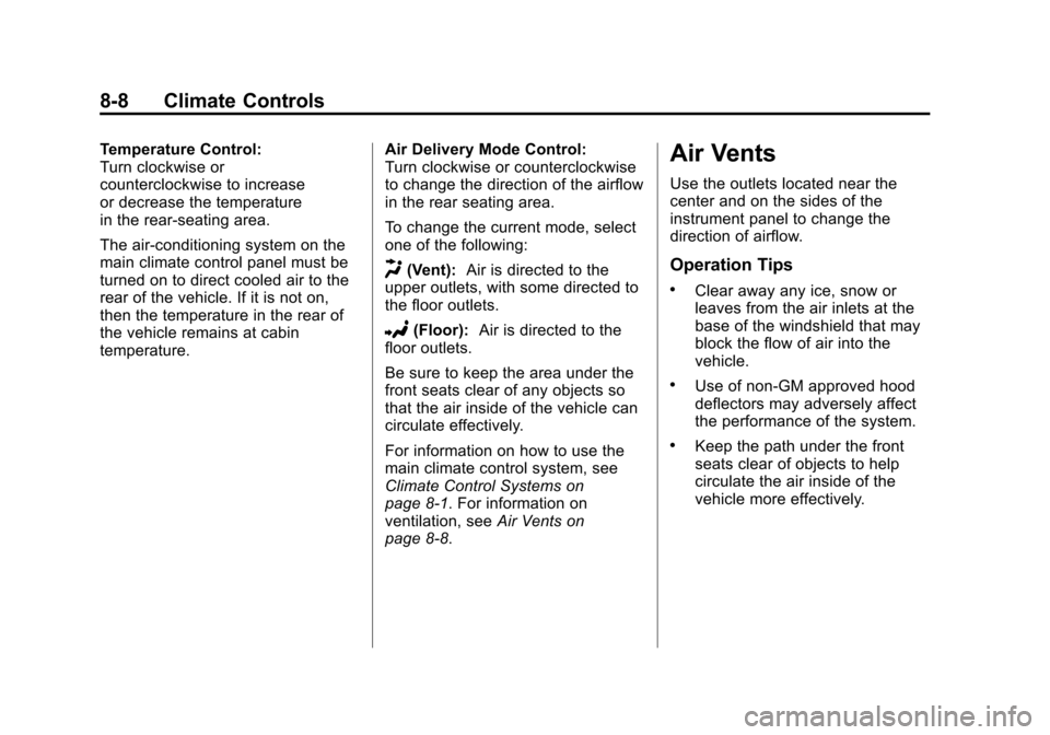 CHEVROLET EXPRESS CARGO VAN 2012 1.G Owners Manual Black plate (8,1)Chevrolet Express Owner Manual - 2012
8-8 Climate Controls
Temperature Control:
Turn clockwise or
counterclockwise to increase
or decrease the temperature
in the rear‐seating area.
