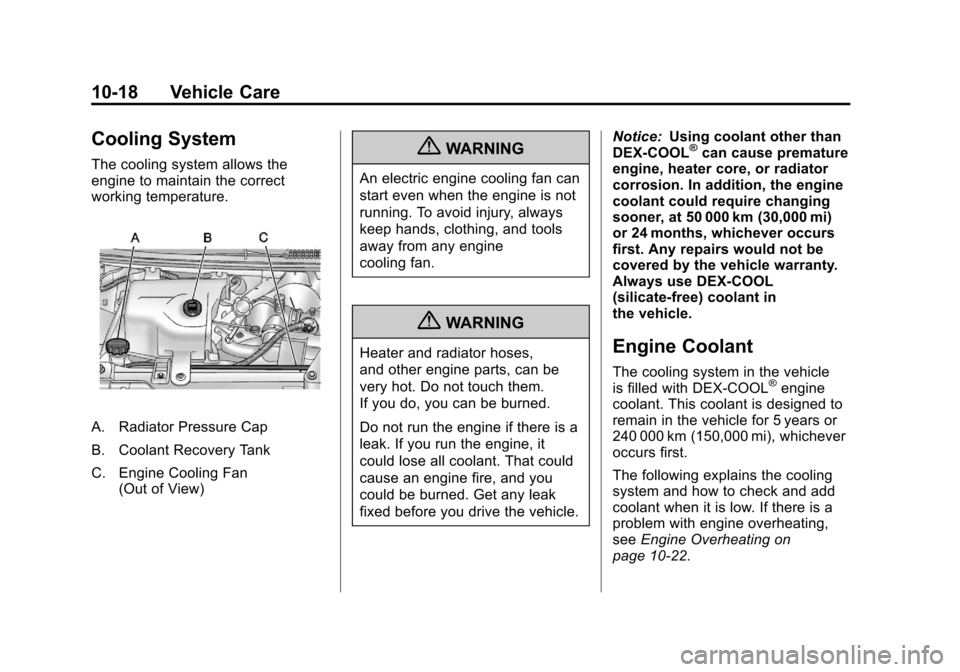 CHEVROLET EXPRESS CARGO VAN 2012 1.G Owners Manual Black plate (18,1)Chevrolet Express Owner Manual - 2012
10-18 Vehicle Care
Cooling System
The cooling system allows the
engine to maintain the correct
working temperature.
A. Radiator Pressure Cap
B. 