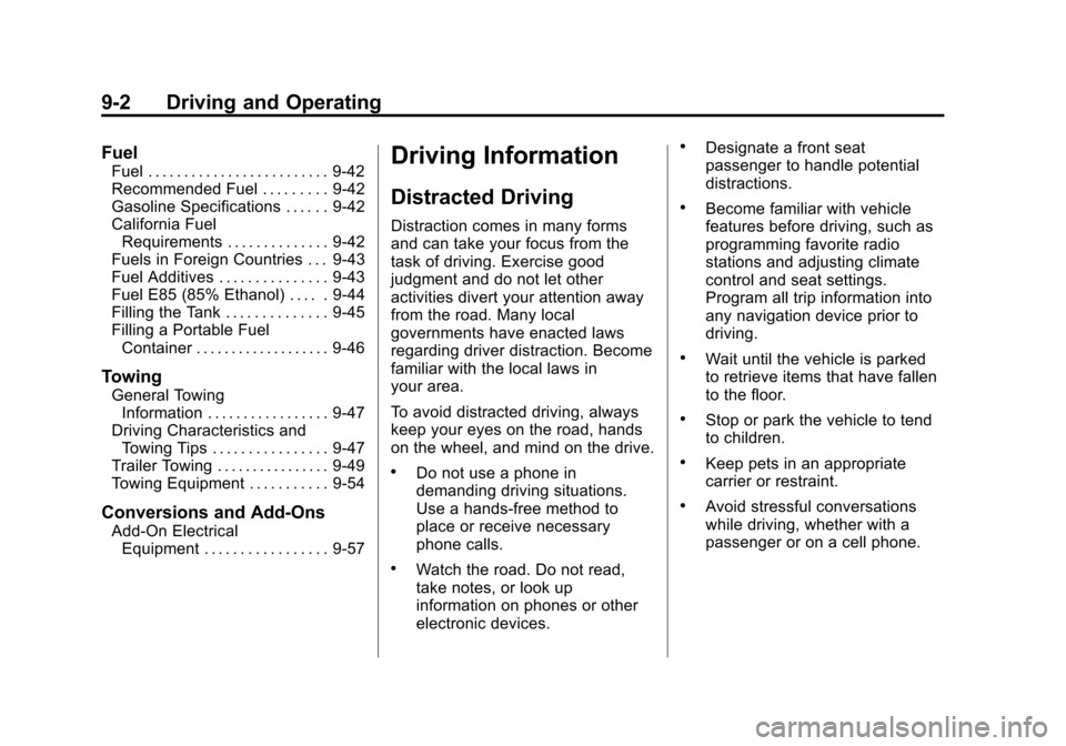 CHEVROLET EXPRESS CARGO VAN 2013 1.G Owners Manual Black plate (2,1)Chevrolet Express Owner Manual - 2013 - 1stPrintReady - 6/19/12
9-2 Driving and Operating
Fuel
Fuel . . . . . . . . . . . . . . . . . . . . . . . . . 9-42
Recommended Fuel . . . . . . CHEVROLET EXPRESS CARGO VAN 2013 1.G Owners Manual Black plate (2,1)Chevrolet Express Owner Manual - 2013 - 1stPrintReady - 6/19/12
9-2 Driving and Operating
Fuel
Fuel . . . . . . . . . . . . . . . . . . . . . . . . . 9-42
Recommended Fuel . . . . . .