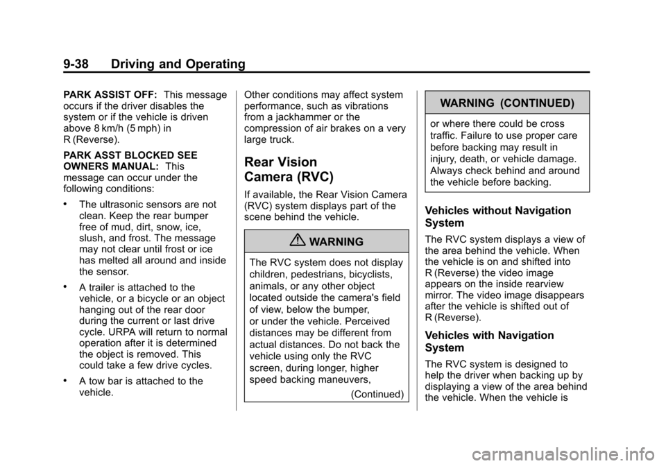 CHEVROLET EXPRESS CARGO VAN 2013 1.G Owners Manual Black plate (38,1)Chevrolet Express Owner Manual - 2013 - 1stPrintReady - 6/19/12
9-38 Driving and Operating
PARK ASSIST OFF:This message
occurs if the driver disables the
system or if the vehicle is CHEVROLET EXPRESS CARGO VAN 2013 1.G Owners Manual Black plate (38,1)Chevrolet Express Owner Manual - 2013 - 1stPrintReady - 6/19/12
9-38 Driving and Operating
PARK ASSIST OFF:This message
occurs if the driver disables the
system or if the vehicle is