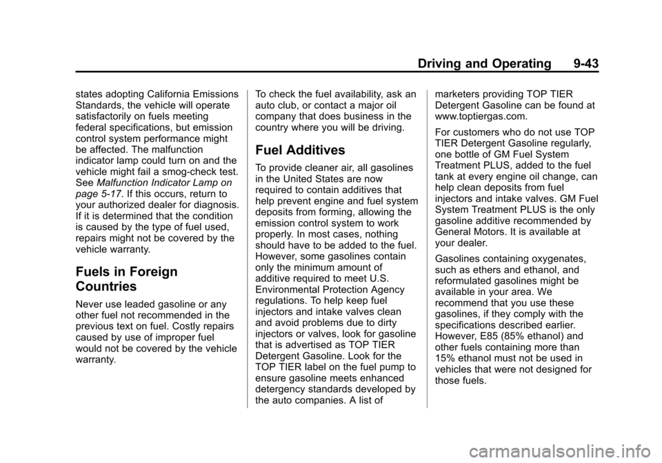 CHEVROLET EXPRESS CARGO VAN 2013 1.G Owners Manual Black plate (43,1)Chevrolet Express Owner Manual - 2013 - 1stPrintReady - 6/19/12
Driving and Operating 9-43
states adopting California Emissions
Standards, the vehicle will operate
satisfactorily on CHEVROLET EXPRESS CARGO VAN 2013 1.G Owners Manual Black plate (43,1)Chevrolet Express Owner Manual - 2013 - 1stPrintReady - 6/19/12
Driving and Operating 9-43
states adopting California Emissions
Standards, the vehicle will operate
satisfactorily on