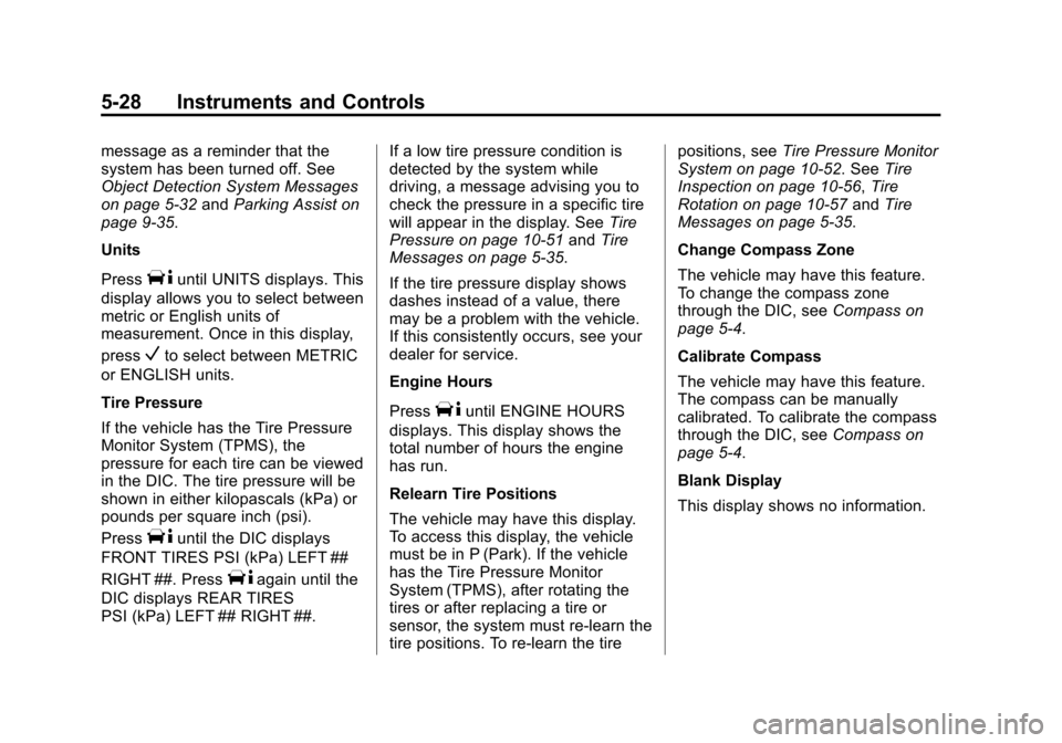 CHEVROLET EXPRESS CARGO VAN 2015 1.G Owners Manual Black plate (28,1)Chevrolet Express Owner Manual (GMNA-Localizing-U.S./Canada/Mexico-
7707481) - 2015 - crc - 2/10/15
5-28 Instruments and Controls
message as a reminder that the
system has been turne