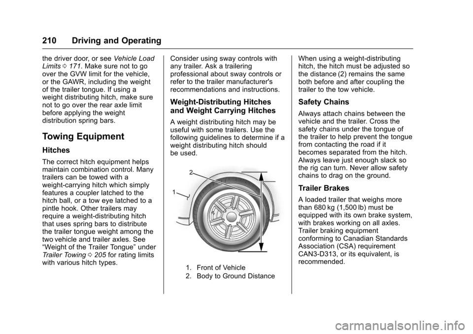 CHEVROLET EXPRESS CARGO VAN 2017 1.G Owners Manual Chevrolet Express Owner Manual (GMNA-Localizing-U.S./Canada/Mexico-9967827) - 2017 - crc - 5/6/16
210 Driving and Operating
the driver door, or seeVehicle LoadLimits0171.Makesurenottogoover the GVW li CHEVROLET EXPRESS CARGO VAN 2017 1.G Owners Manual Chevrolet Express Owner Manual (GMNA-Localizing-U.S./Canada/Mexico-9967827) - 2017 - crc - 5/6/16
210 Driving and Operating
the driver door, or seeVehicle LoadLimits0171.Makesurenottogoover the GVW li