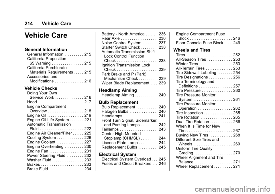 CHEVROLET EXPRESS CARGO VAN 2017 1.G Owners Manual Chevrolet Express Owner Manual (GMNA-Localizing-U.S./Canada/Mexico-9967827) - 2017 - crc - 5/2/16
214 Vehicle Care
Vehicle Care
General Information
General Information . . . . . . . . . . 215Californi CHEVROLET EXPRESS CARGO VAN 2017 1.G Owners Manual Chevrolet Express Owner Manual (GMNA-Localizing-U.S./Canada/Mexico-9967827) - 2017 - crc - 5/2/16
214 Vehicle Care
Vehicle Care
General Information
General Information . . . . . . . . . . 215Californi