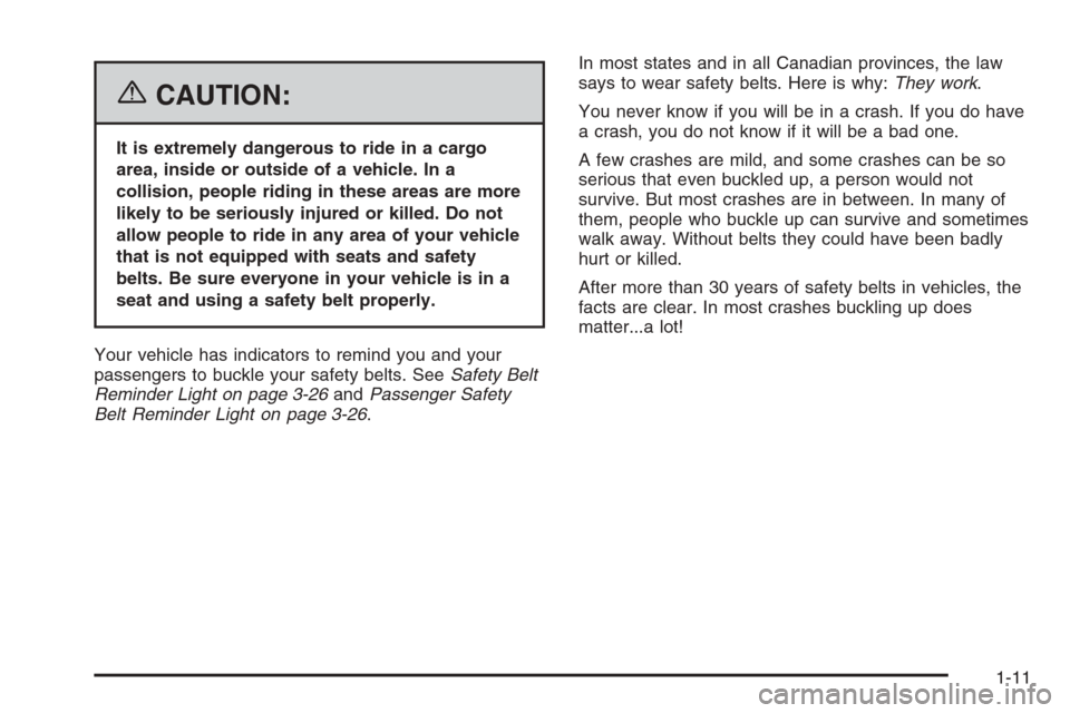 CHEVROLET EXPRESS PASSANGER 2006 1.G Owners Manual {CAUTION:
It is extremely dangerous to ride in a cargo
area, inside or outside of a vehicle. In a
collision, people riding in these areas are more
likely to be seriously injured or killed. Do not
allo